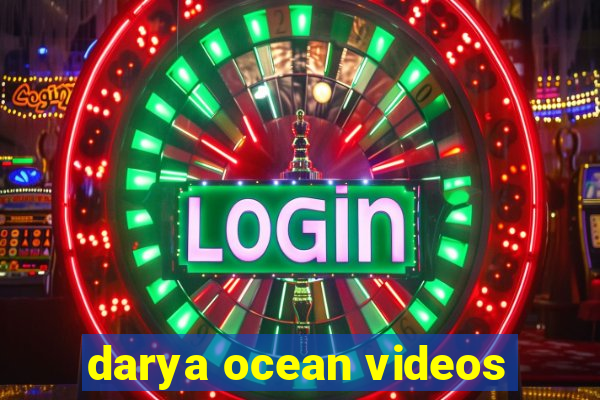 darya ocean videos